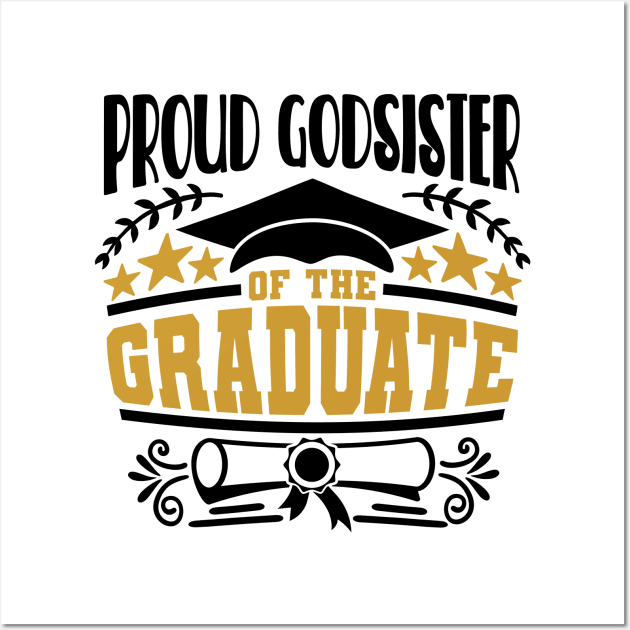 Proud Godsister Of The Graduate Graduation Gift Wall Art by PurefireDesigns